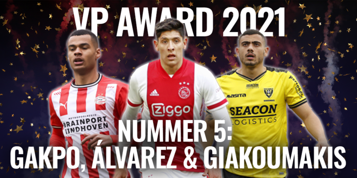 VP Award 2021: wonderspits Giakoumakis, Eintovenaar Gakpo én herboren Álvarez