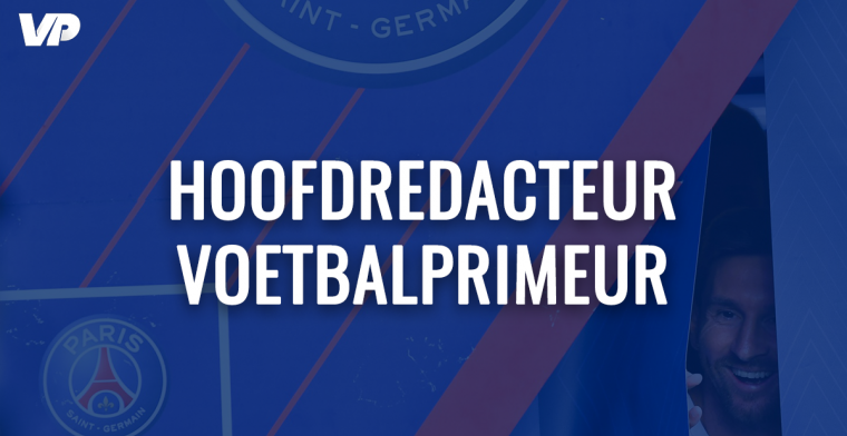 Gezocht: nieuwe hoofdredacteur voor VoetbalPrimeur (40 uur)
